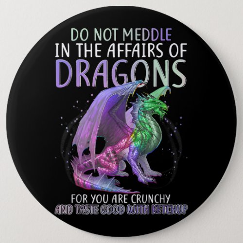 Do Not Meddle In The Affairs Of Dragons For You Ar Button