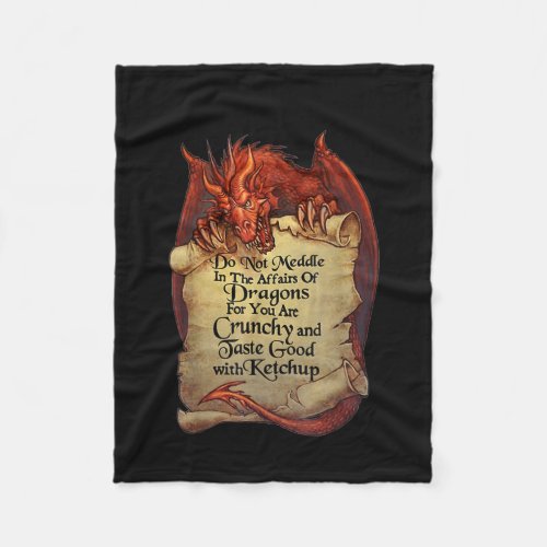 Do Not Meddle In The Affairs Of Dragons For You Ar Fleece Blanket