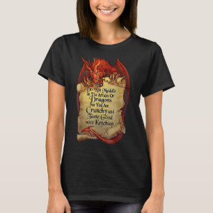 Do Not Meddle In The Affairs Of Dragons For You Ar T-Shirt