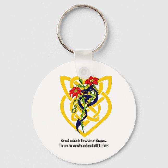Do not meddle in the affairs of Dragons. Keychain (Front)