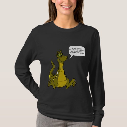 Do not meddle in the affairs of Dragons T_Shirt