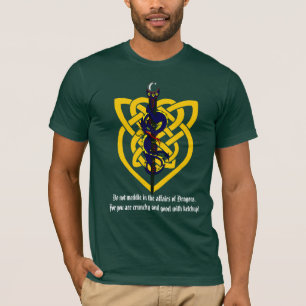 Do not meddle in the affairs of Dragons. T-Shirt
