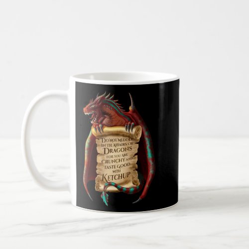 Do Not Meddle In The Affairs Of Grumpy And Sarcast Coffee Mug
