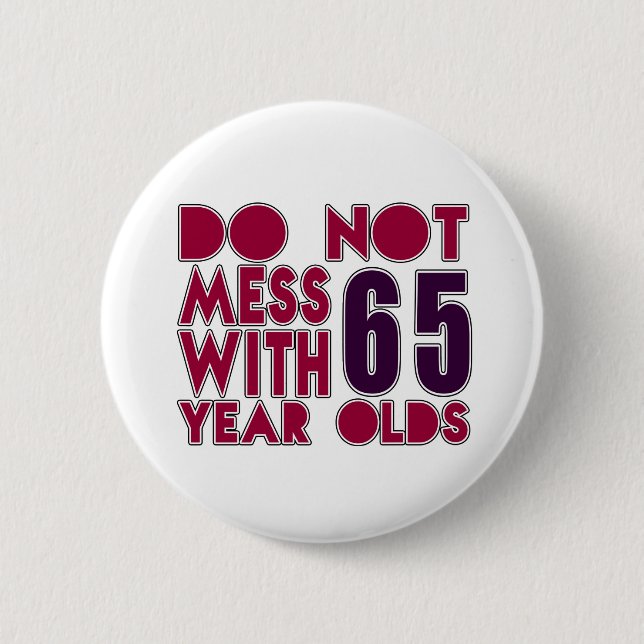 Do Not Mess With 65 Year Olds Button (Front)