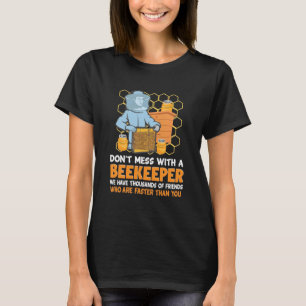 Do Not Mess With A Beekeeper T-Shirt