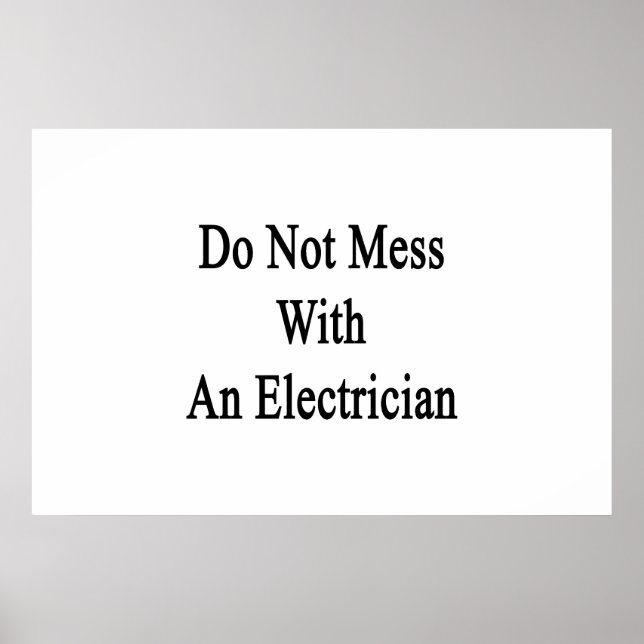Do Not Mess With An Electrician Poster (Front)