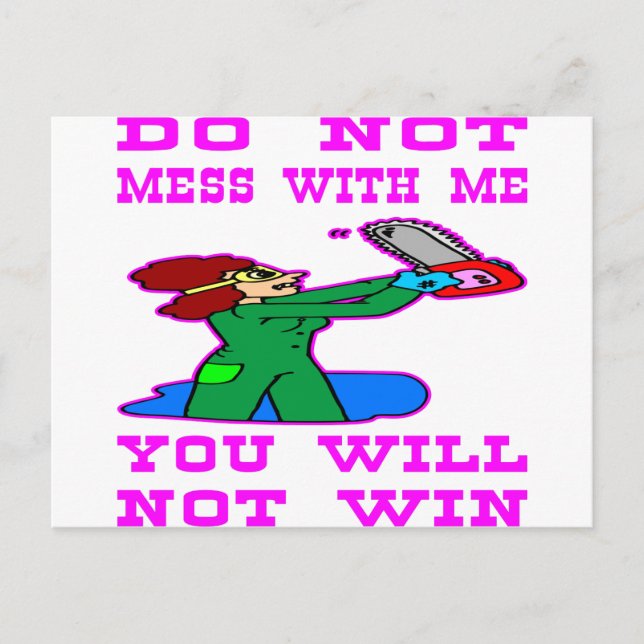 Do Not Mess With Me You Will Not Win Postcard (Front)