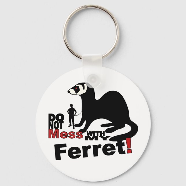 Do Not Mess With My Ferret Keychain (Front)