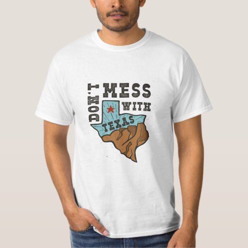 Do Not Mess With Texas T_Shirt