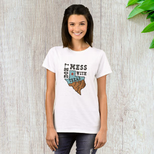 Do Not Mess With Texas T-Shirt