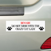 Do Not Mess with the Crazy Cat Lady Bumper Sticker (On Car)