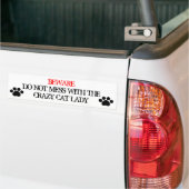 Do Not Mess with the Crazy Cat Lady Bumper Sticker (On Truck)