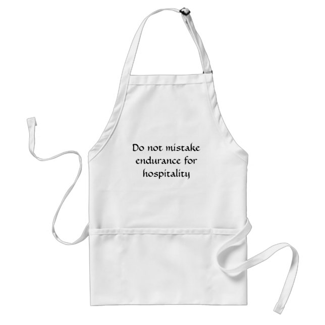 Do not mistake endurance for hospitality adult apron (Front)