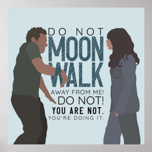 Do not MoonWalk away from me Nick Miller Poster