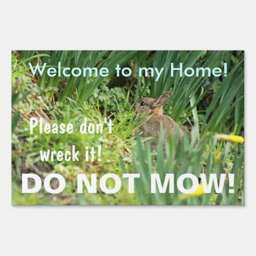 Do Not Mow Bunny Rabbit Natural Habitat Sign