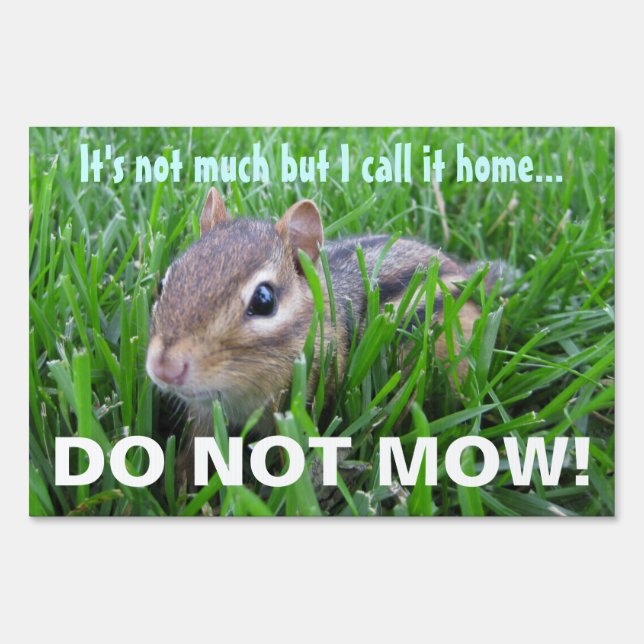 Do Not Mow Chipmunk I call it home Sign (Back)