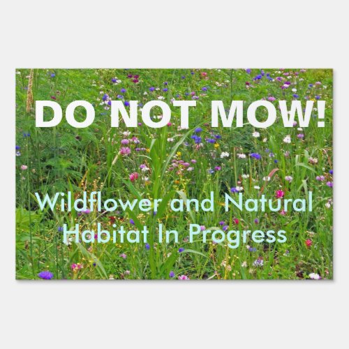 Do Not Mow Wildflower and Natural Habitat Sign