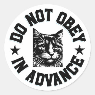 Do Not Obey in Advance Cat Sticker