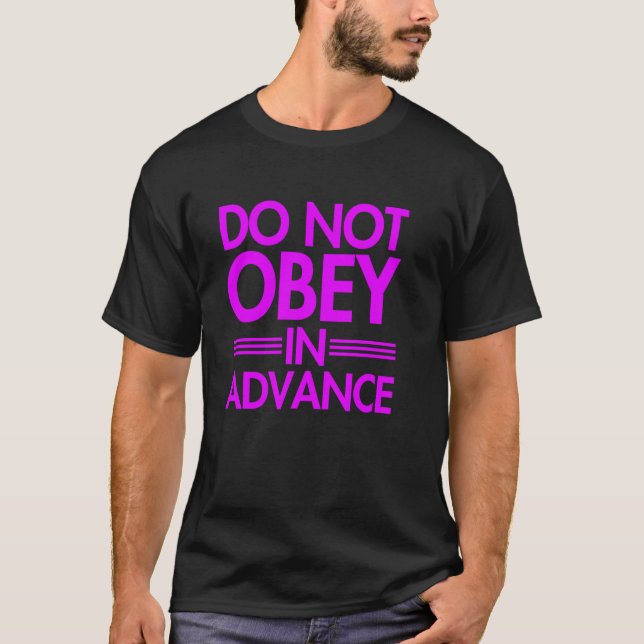 Do NOT Obey in Advance T-Shirt (Front)