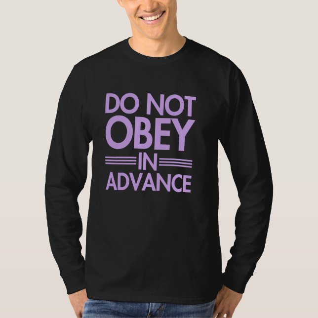 Do NOT Obey in Advance T-Shirt (Front)