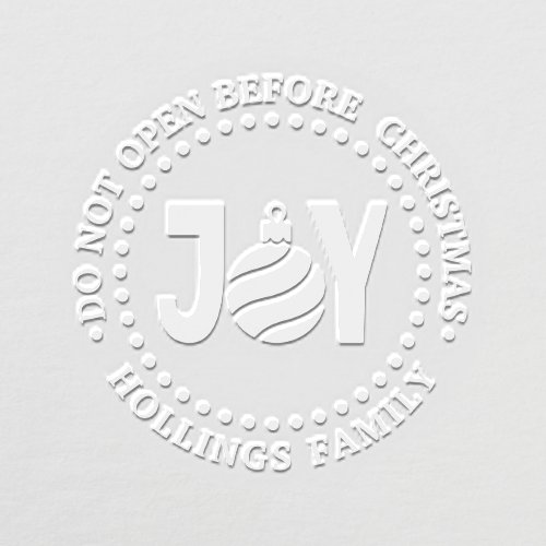 Do Not Open Before Christmas JOY Ornament Name Embosser