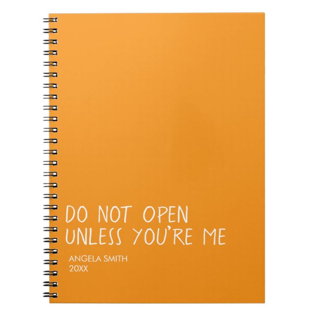 Do Not Open Unless You’re Me Notebook – Funny  (Front)