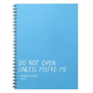 Do Not Open Unless You’re Me Notebook – Funny