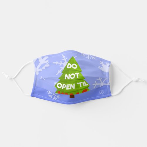 Do Not Open Until Christmas Adult Cloth Face Mask