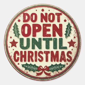 Do Not Open Until Christmas Classic Round Sticker