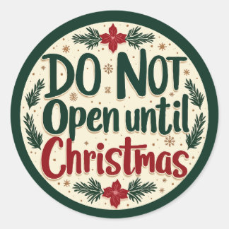 Do Not Open Until Christmas Classic Round Sticker