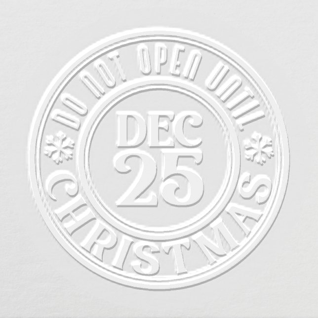 Do Not Open Until Christmas Dec 25 Holiday Embosser (Design)