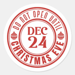 Do not open until Christmas Eve Classic Round Sticker