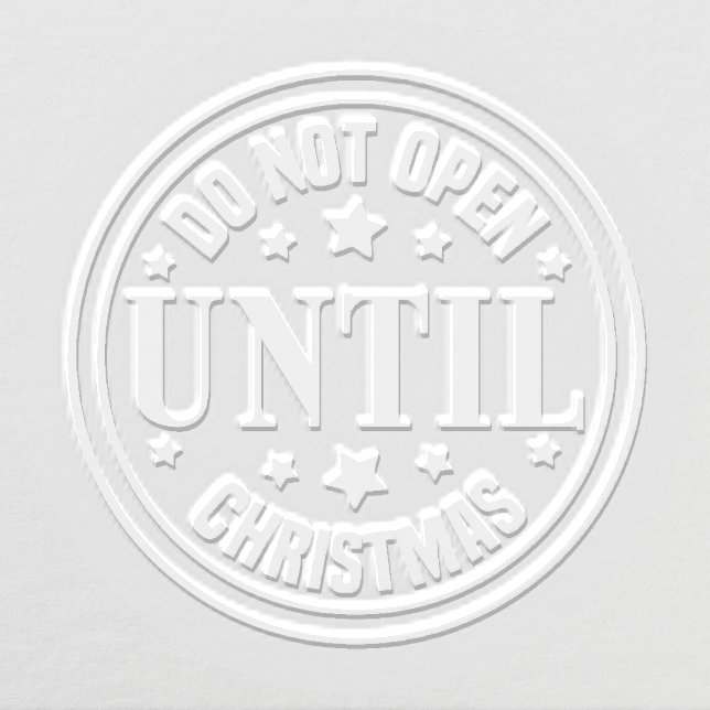 Do Not Open Until Christmas Holiday Embosser (Design)