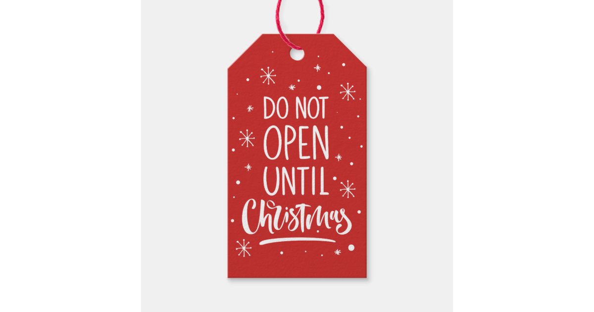 do-not-open-until-christmas-lettering-holiday-gift-tags-zazzle
