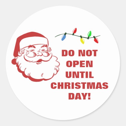 Do Not Open Until Christmas Santa Warning Quote Classic Round Sticker