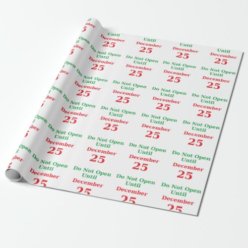 Do Not Open Until Dec 25th Wrapping Paper