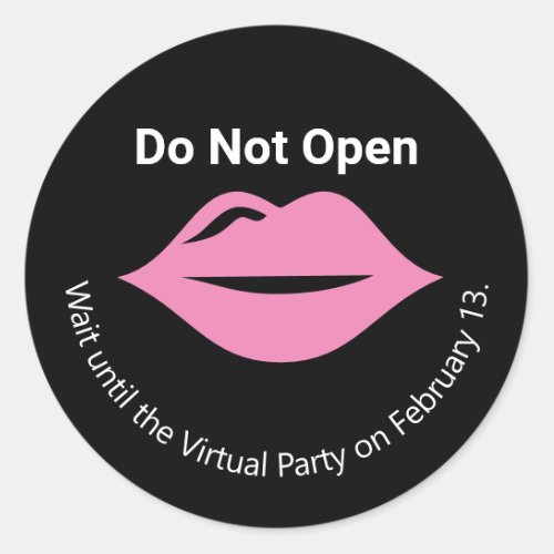 Do Not Open until Virtual Party Galentines Lips Classic Round Sticker