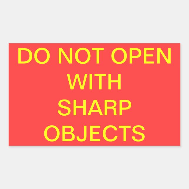 Do Not Open With Sharp Objects Rectangular Sticker (Front)