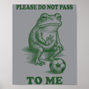 Do Not P To Me Funny Frog Soccer Sports Humor Poster