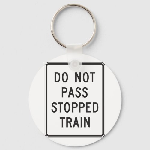 Do Not Pass Stopped Train Keychain