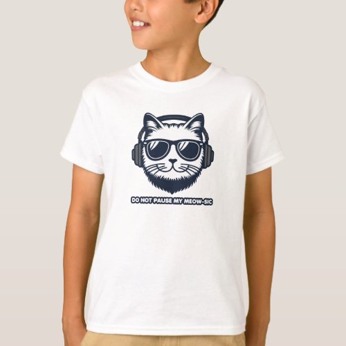Do not pause me meow_sic T_Shirt
