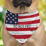 Do Not Pet Dog USA American Flag Patriotic  Bandana Collar<br><div class="desc">This is a personalized patriotic pet bandana featuring a distressed American flag design. The bandana has a classic stars-and-stripes pattern, with a blue field of white stars on the left and red and white horizontal stripes across the rest of the fabric. The distressed texture gives it a vintage, rugged look....</div>