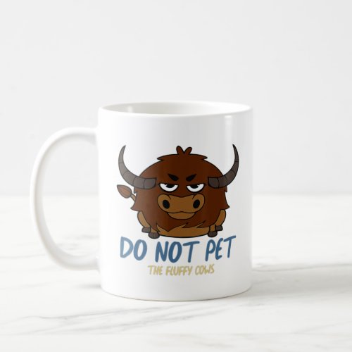 Do Not Pet Fluffy Cows Bison   Coffee Mug