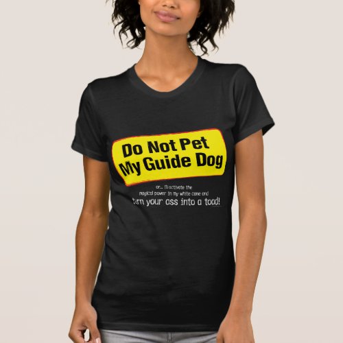 Do Not Pet My Guide Dog T_Shirt