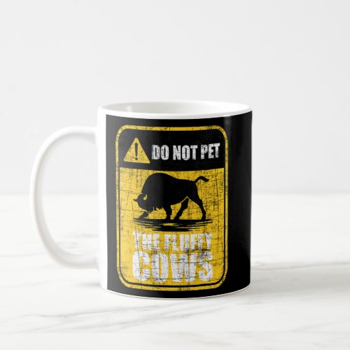 Do Not Pet The Fluffy Cows  Bison Buffalo Wildlife Coffee Mug