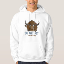 Do Not Pet The Fluffy Cows Bison Hoodie