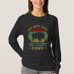 Do Not Pet The Fluffy Cows Bison Retro Vintage T-Shirt