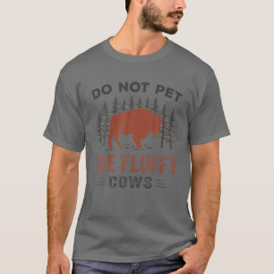 Do Not Pet The Fluffy Cows, Bison Vintage T-Shirt