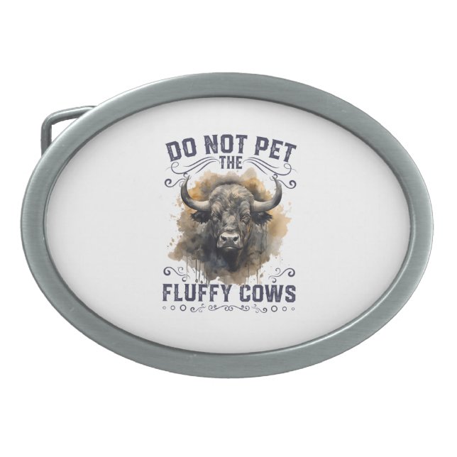 Do Not Pet The Fluffy Cows Bison Yellowstone Park  Belt Buckle (Front)