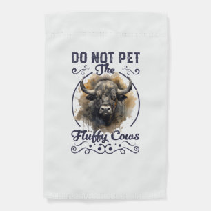 Do Not Pet The Fluffy Cows Bison Yellowstone Park Garden Flag